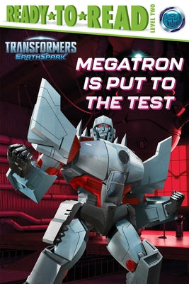 Book cover for Megatron Is Put to the Test: Ready-To-Read Level 2