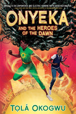 Book cover for Onyeka and the Heroes of the Dawn