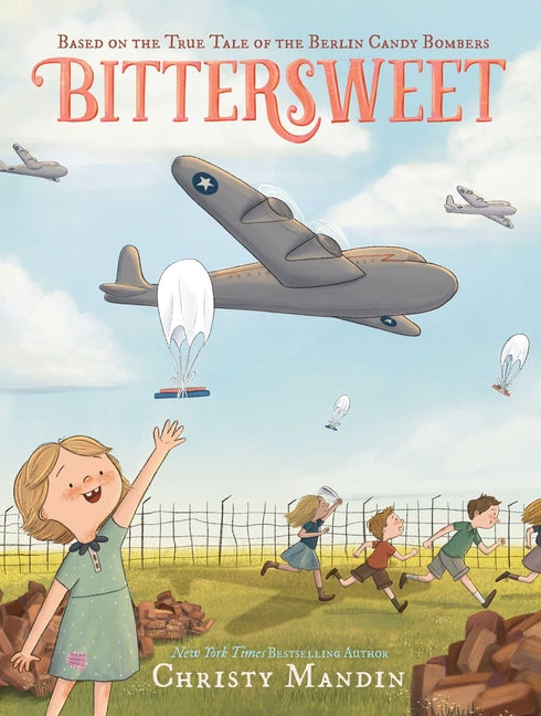 Book cover for Bittersweet: Based on the True Tale of the Berlin Candy Bombers