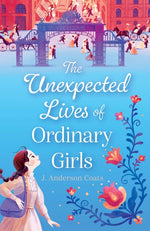 Book cover for Unexpected Lives of Ordinary Girls