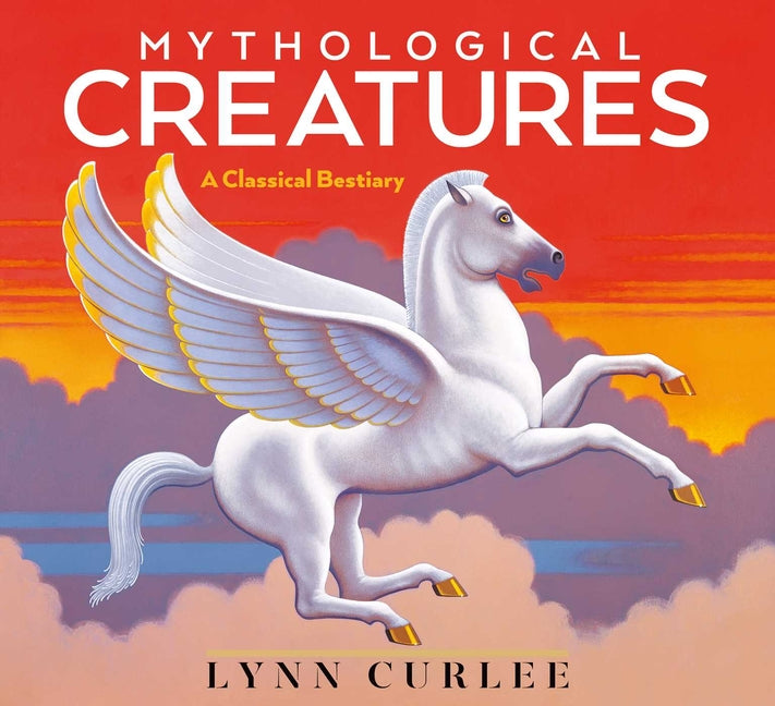 Book cover for Mythological Creatures: A Classical Bestiary (Reissue)