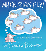 Book cover for When Pigs Fly!: A Song for Dreamers