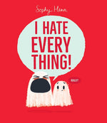 Book cover for I Hate Everything!