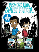 Book cover for Desmond Cole Ghost Patrol 3 Books in 1!: The Haunted House Next Door; Ghosts Don't Ride Bikes, Do They?; Surf's Up, Creepy Stuff! (Bind-Up)