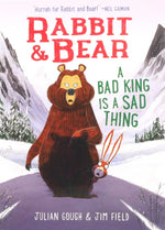 Book cover for Rabbit & Bear: A Bad King Is a Sad Thing