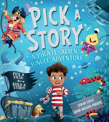 Book cover for Pick-A-Story: A Pirate, Alien, Jungle Adventure