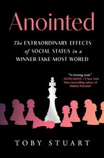 Book cover for Anointed: The Extraordinary Effects of Social Status in a Winner-Take-Most World
