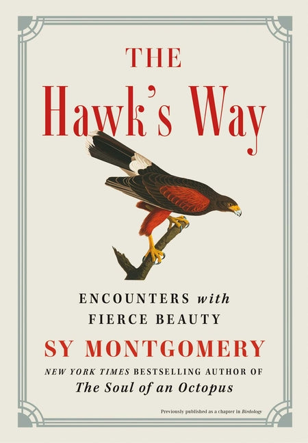 Book cover for The Hawk's Way: Encounters with Fierce Beauty