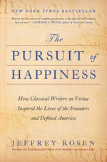 Book cover for Pursuit of Happiness: How Classical Writers on Virtue Inspired the Lives of the Founders and Defined America
