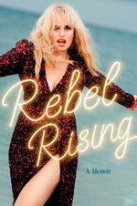 Book cover for Rebel Rising: A Memoir