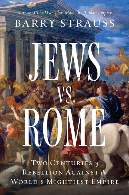Book cover for Jews vs. Rome: Two Centuries of Rebellion Against the World's Mightiest Empire