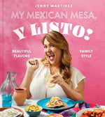 Book cover for My Mexican Mesa, Y Listo!: Beautiful Flavors, Family Style (a Cookbook)