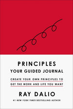 Book cover for Principles: Your Guided Journal (Create Your Own Principles to Get the Work and Life You Want)