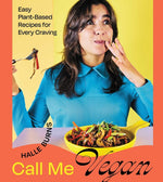 Book cover for Call Me Vegan: Easy Plant-Based Recipes for Every Craving (a Cookbook)