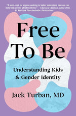 Book cover for Free to Be: Understanding Kids & Gender Identity