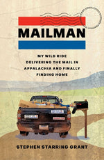 Book cover for Mailman: My Wild Ride Delivering the Mail in Appalachia and Finally Finding Home