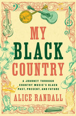 Book cover for My Black Country: A Journey Through Country Music's Black Past, Present, and Future