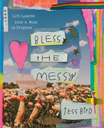 Book cover for Bless the Messy: Life Lessons from a Work in Progress