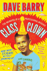 Book cover for Class Clown: The Memoirs of a Professional Wiseass: How I Went 77 Years Without Growing Up