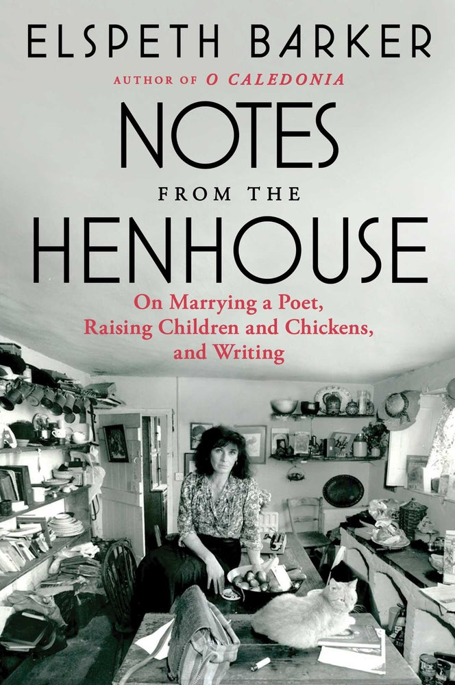 Book cover for Notes from the Henhouse: On Marrying a Poet, Raising Children and Chickens, and Writing