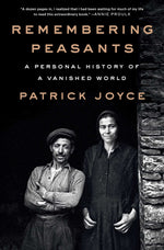 Book cover for Remembering Peasants: A Personal History of a Vanished World