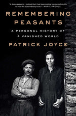 Book cover for Remembering Peasants: A Personal History of a Vanished World