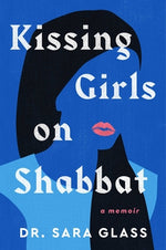 Book cover for Kissing Girls on Shabbat: A Memoir
