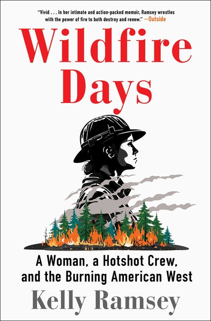 Book cover for Wildfire Days: A Woman, a Hotshot Crew, and the Burning American West