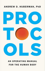Book cover for Protocols: An Operating Manual for the Human Body