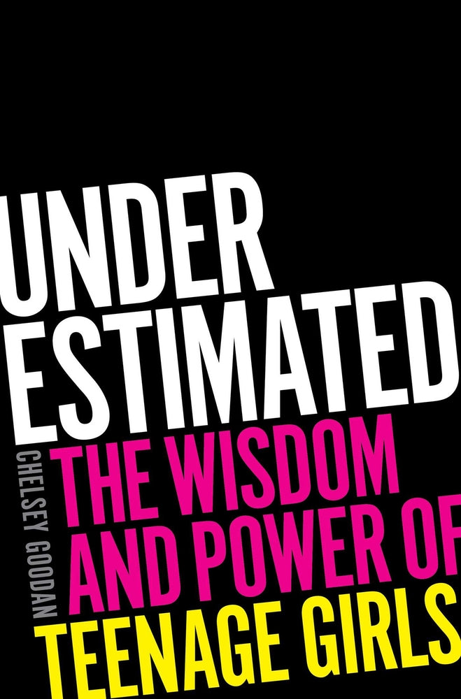 Book cover for Underestimated: The Wisdom and Power of Teenage Girls