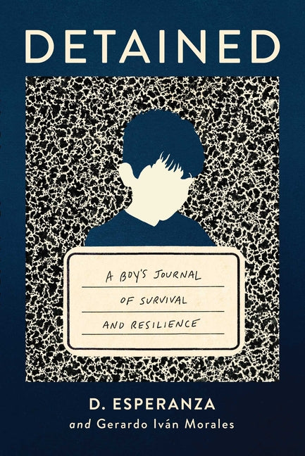 Book cover for Detained: A Boy's Journal of Survival and Resilience