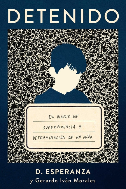 Book cover for Detenido: El Diario de Supervivencia Y Determinación de Un Niño