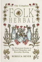 Book cover for Complete Folk Herbal: An Illustrated Guide to Natural Remedies and Everyday Healing