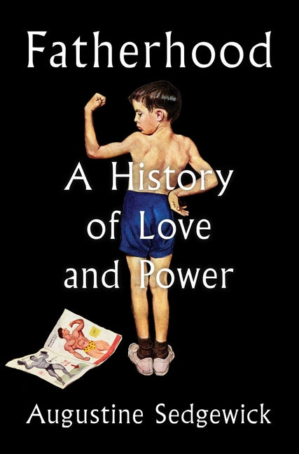 Book cover for Fatherhood: A History of Love and Power