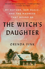 Book cover for Witch's Daughter: My Mother, Her Magic, and the Madness That Bound Us