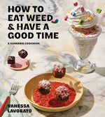 Book cover for How to Eat Weed and Have a Good Time: A Cannabis Cookbook