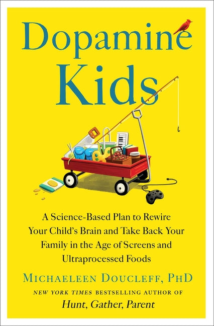Book cover for Dopamine Kids: A Science-Based Plan to Rewire Your Child's Brain and Take Back Your Family in the Age of Screens and Ultraprocessed Foods