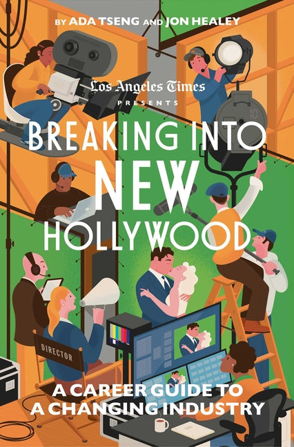 Book cover for Breaking Into New Hollywood: A Career Guide to a Changing Industry
