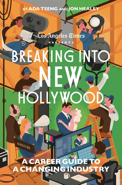 Book cover for Breaking Into New Hollywood: A Career Guide to a Changing Industry