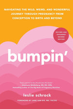 Book cover for Bumpin': Navigating the Wild, Weird, and Wonderful Journey Through Pregnancy from Conception to Birth and Beyond, Revised and Updated (Reissue)