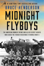 Book cover for Midnight Flyboys: The American Bomber Crews and Allied Secret Agents Who Aided the French Resistance in World War II