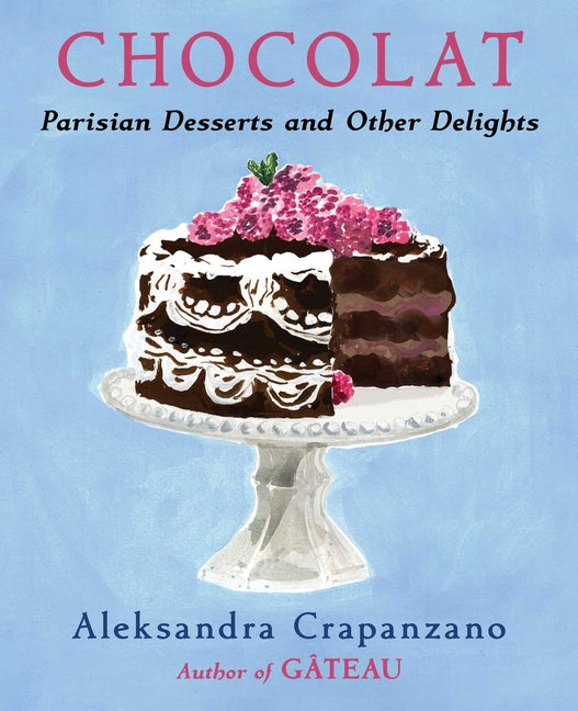 Book cover for Chocolat: Parisian Desserts and Other Delights