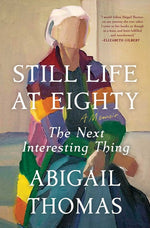Book cover for Still Life at Eighty: The Next Interesting Thing