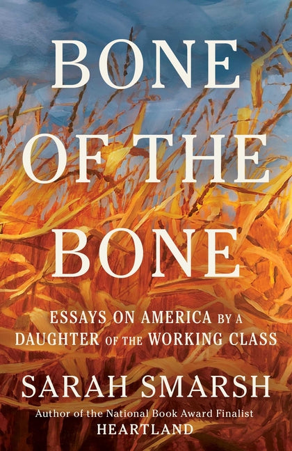 Book cover for Bone of the Bone: Essays on America by a Daughter of the Working Class