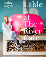 Book cover for Table 4 at the River Cafe: Conversations about Food and Life