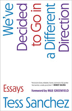 Book cover for We've Decided to Go in a Different Direction: Essays