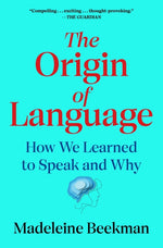 Book cover for Origin of Language: How We Learned to Speak and Why