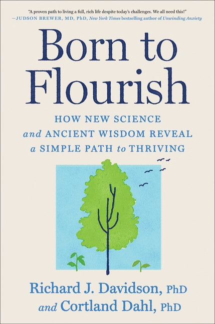 Book cover for Born to Flourish: How New Science and Ancient Wisdom Reveal a Simple Path to Thriving