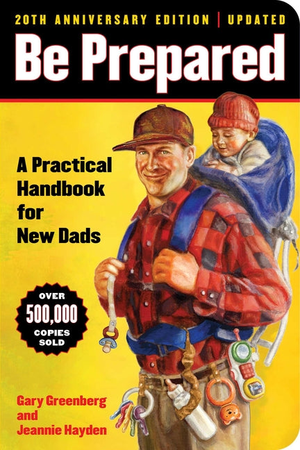 Book cover for Be Prepared (20th Anniversary Edition): A Practical Handbook for New Dads