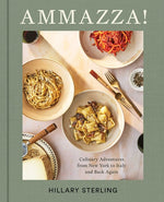 Book cover for Ammazza!: Culinary Adventures from New York to Italy and Back Again (a Cookbook)
